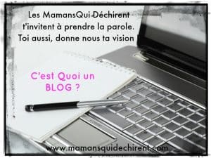 C'est quoi un blog, le premier rendez-vous blogueurs des Mamans Qui Déchirent !