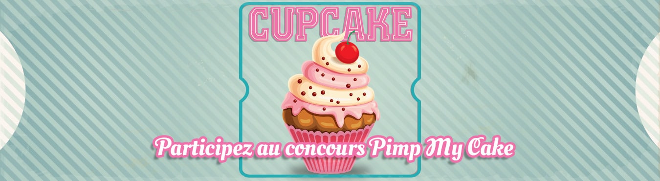 Participez au<br /><br />
concours PIMP MY CAKE !