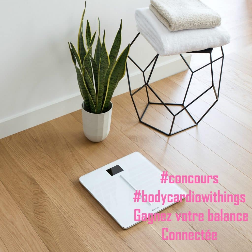 Body Cardio de Withing : attaquez l'année en forme, gagnez votre balance intelligente…